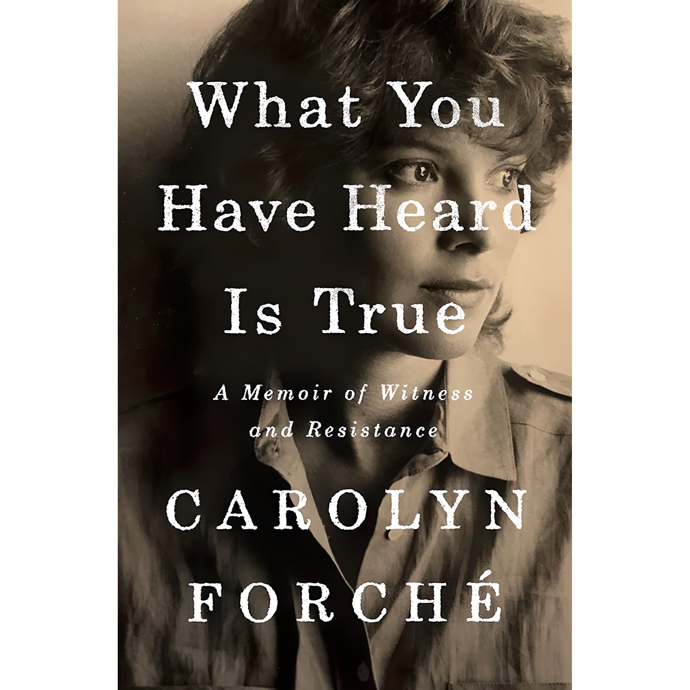 کتاب زبان اصلی What You Have Heard Is True اثر Carolyn Forche