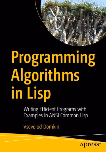 خرید و دانلود نسخه کامل کتاب Programming Algorithms in Lisp: Writing Efficient Programs with Examples in ANSI Common Lisp