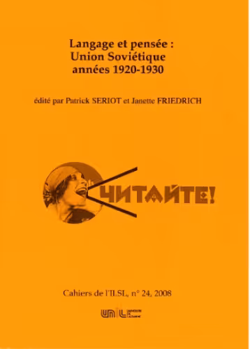 خرید و دانلود نسخه کامل کتاب Cahiers de l’ ILSL n° 24 : Langage et pensée: Union Soviétique années 1920-1930