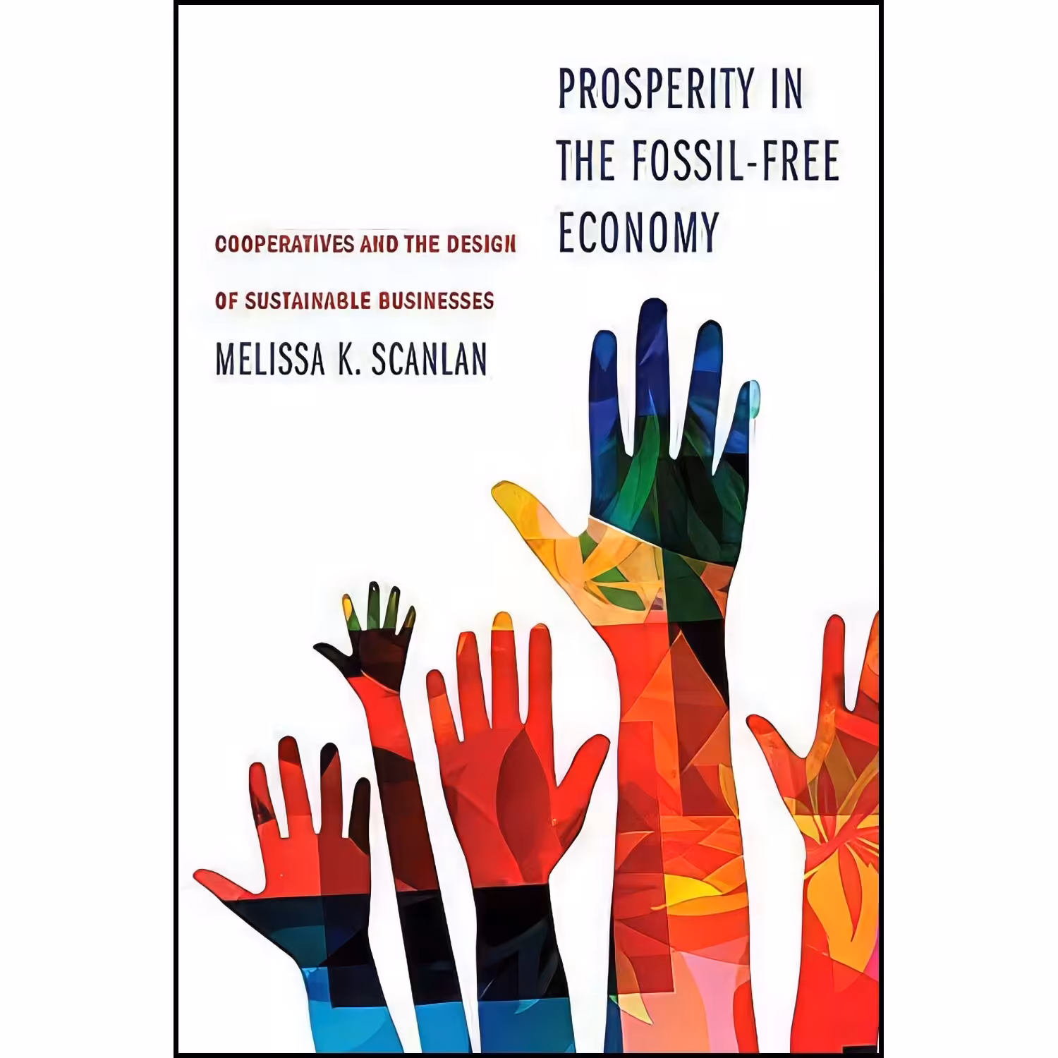 کتاب زبان اصلی Prosperity in the FossilFree Economy اثر Melissa K Scanlan