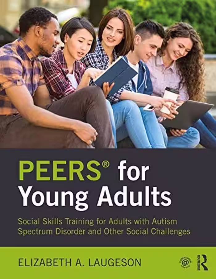 خرید و دانلود نسخه کامل کتاب PEERS® for Young Adults: Social Skills Training for Adults with Autism Spectrum Disorder and Other Social Challenges - Pdf