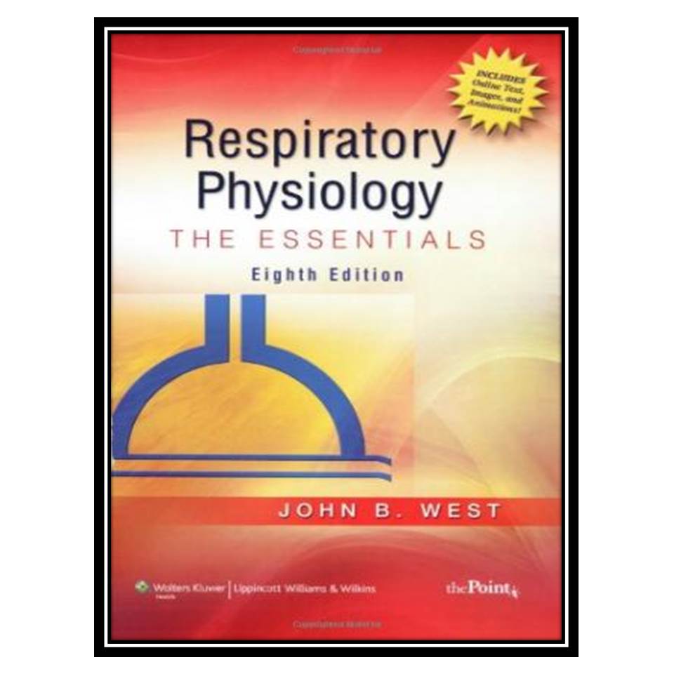 کتاب Respiratory Physiology اثر John B West انتشارات مؤلفین طلایی
