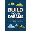 کتاب Build Your Dreams اثر Chip Hiden and Alexis Irvin انتشارات Running Press
