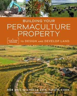 [PDF] دانلود کتاب Building Your Permaculture Property - A Five-Step Process To Design And Develop Land, 2021