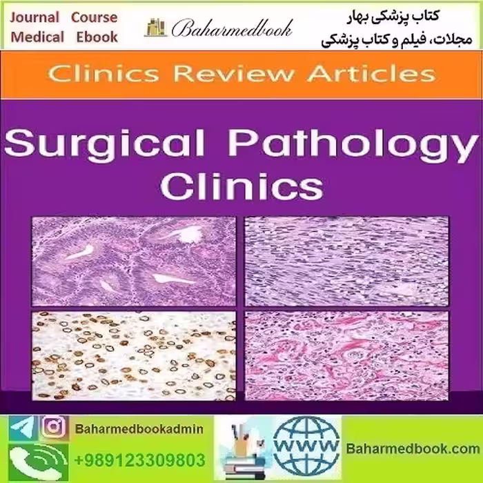 Surgical Pathology Clinics 2024 Full Archives TRUE PDF price 15€ - کتاب پزشکی بهار