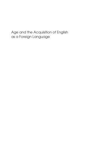 خرید و دانلود نسخه کامل کتاب Age and the Acquisition of English As a Foreign Language (Second Language Acquisition, 4)