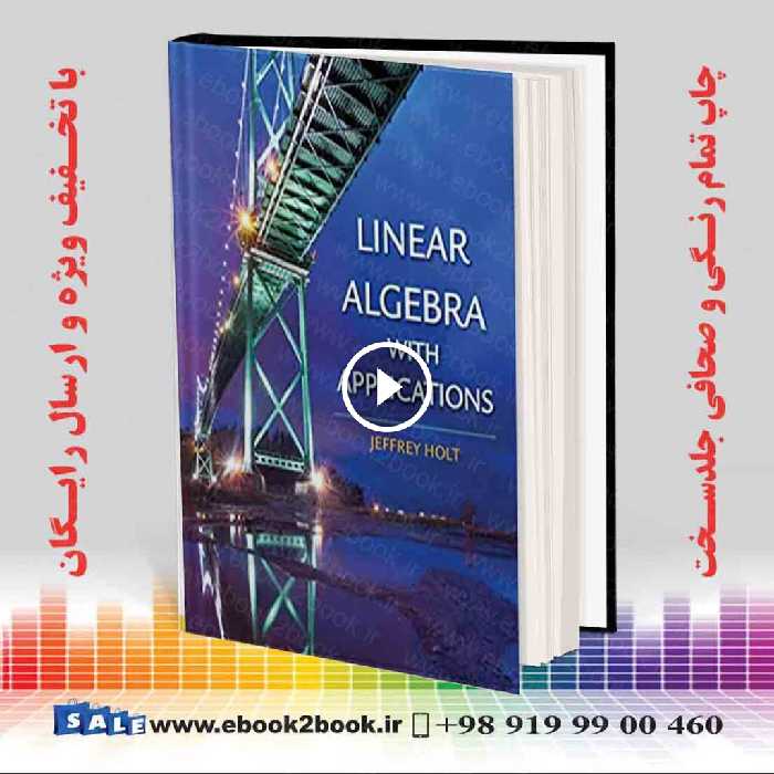 Linear Algebra with Applications | Jeffrey Holt