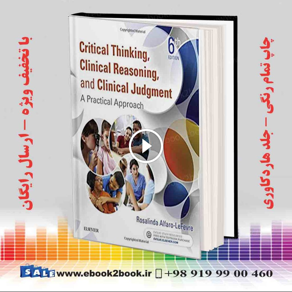 Critical Thinking Clinical Reasoning and Clinical Judgment 6th Edition