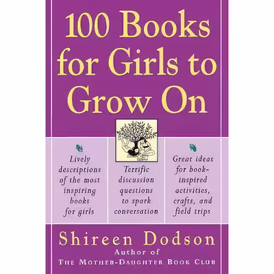 کتاب 100 Books for Girls to Grow On اثر Shireen Dodson انتشارات William Morrow
