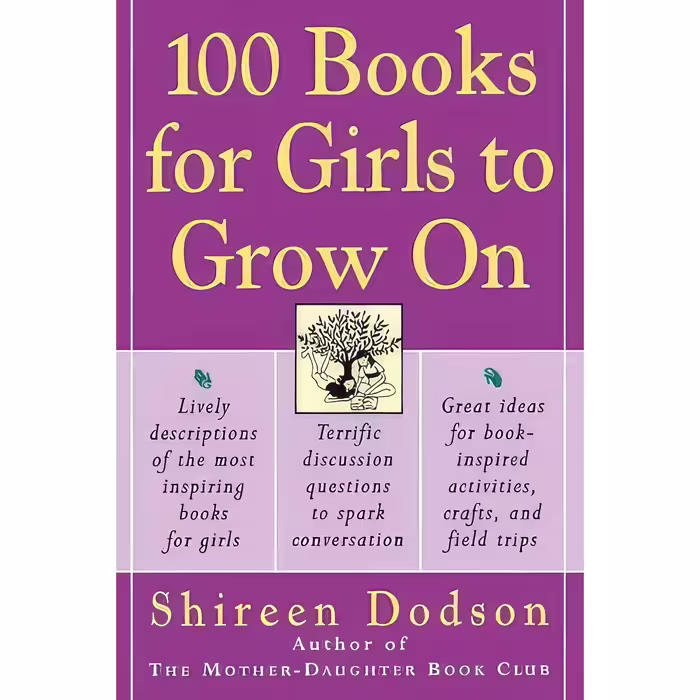 کتاب 100 Books for Girls to Grow On اثر Shireen Dodson انتشارات William Morrow