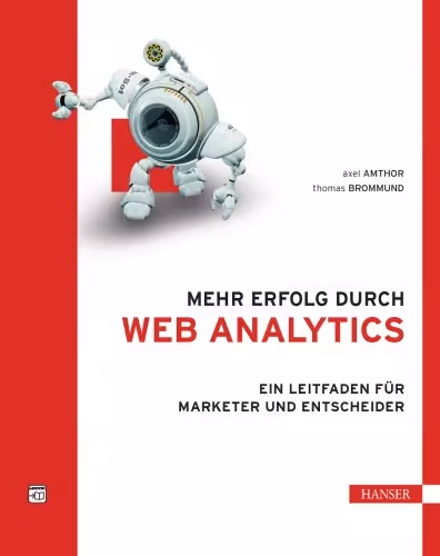 خرید و دانلود نسخه کامل کتاب Mehr Erfolg durch Web Analytics: Ein Leitfaden für Marketer und Entscheider