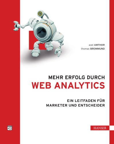 خرید و دانلود نسخه کامل کتاب Mehr Erfolg durch Web Analytics: Ein Leitfaden für Marketer und Entscheider