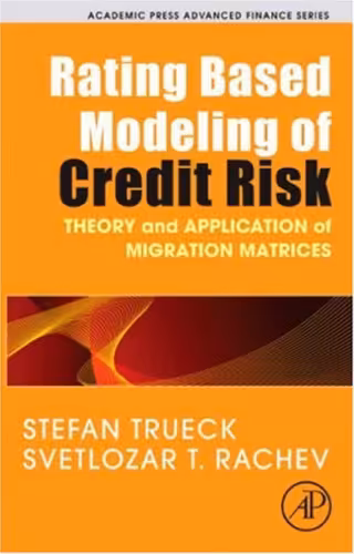 خرید و دانلود نسخه کامل کتاب Rating Based Modeling of Credit Risk: Theory and Application of Migration Matrices