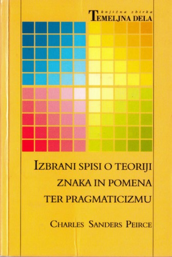 خرید و دانلود نسخه کامل کتاب Izbrani spisi o teoriji znaka in pomena ter pragmaticizmu