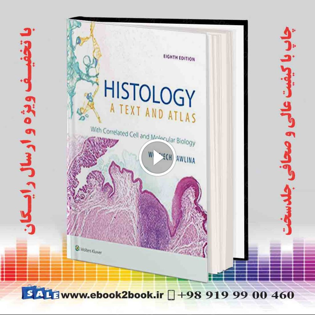 Histology: A Text and Atlas: With Correlated Cell and Molecular Biology Eighth Edition