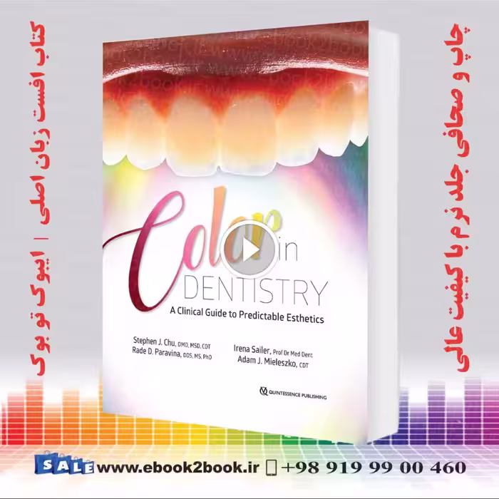 Color in Dentistry : A Clinical Guide to Predictable Esthetics