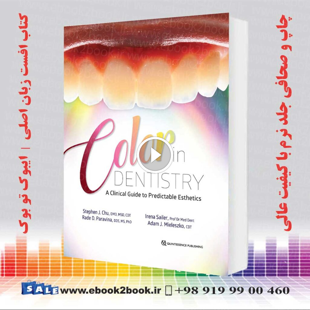 Color in Dentistry : A Clinical Guide to Predictable Esthetics