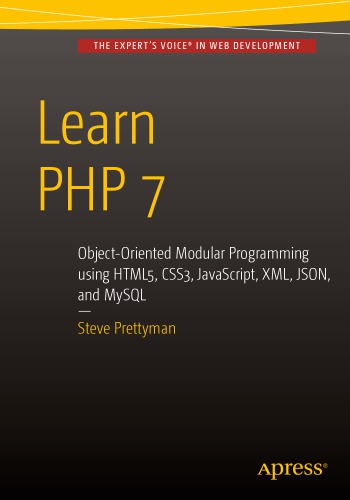 خرید و دانلود نسخه کامل کتاب Learn PHP 7: Object Oriented Modular Programming using HTML5, CSS3, JavaScript, XML, JSON, and MySQL