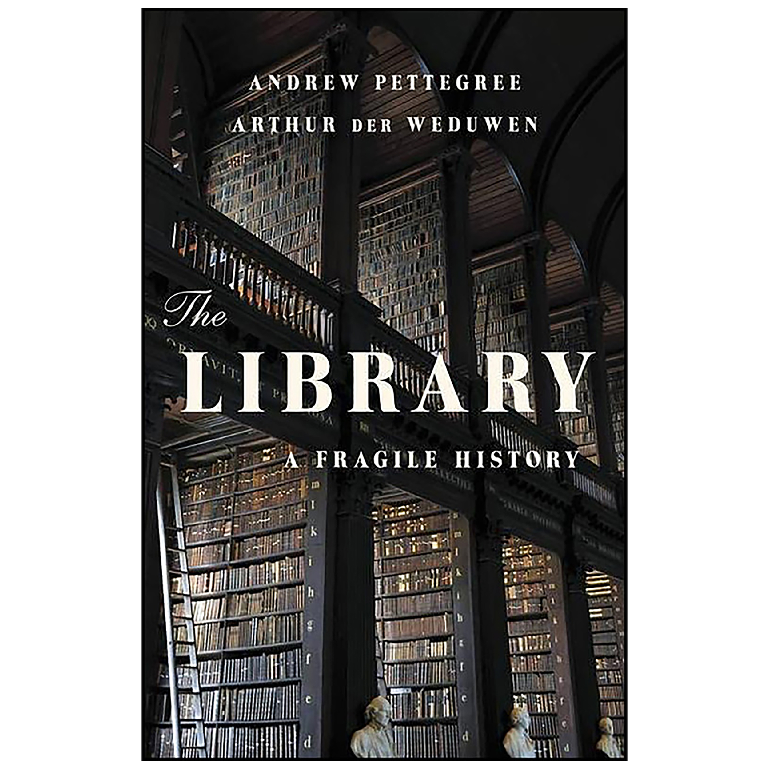 کتاب The Library اثر Andrew Pettegree and Arthur der Weduwen انتشارات Basic Books