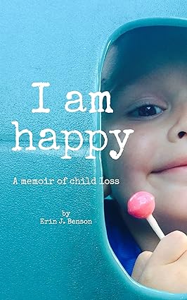 خرید و دانلود نسخه کامل کتاب I Am Happy: A Memoir of Child Loss - Pdf