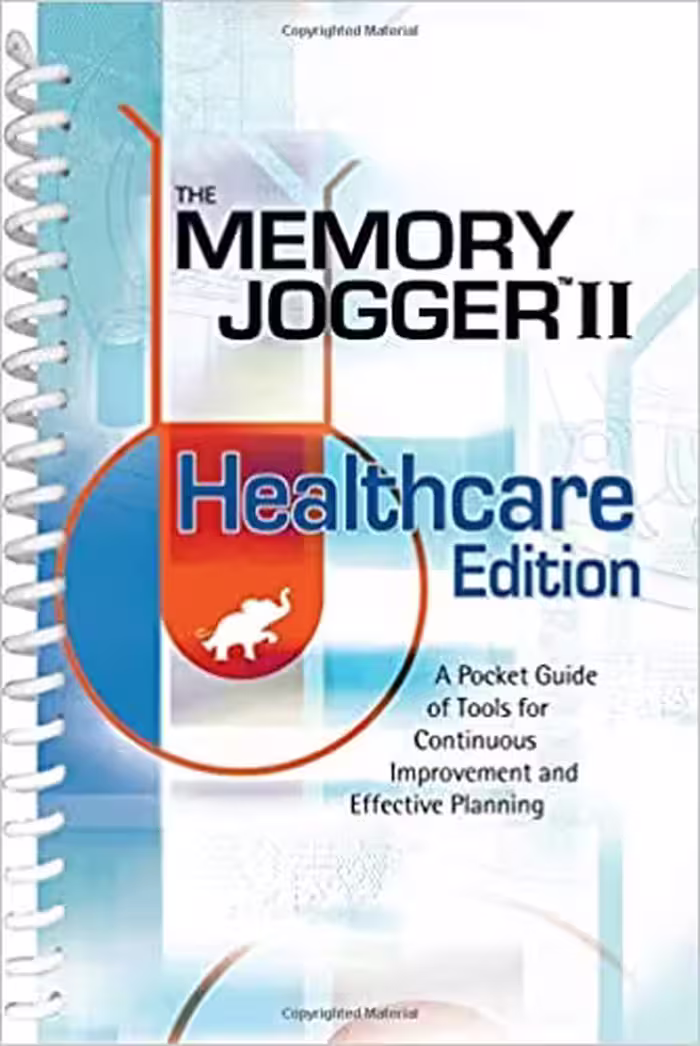 󾕇 دانلود کتاب The Memory Jogger II Healthcare Edition - A Pocket Guide Of Tools For Continuous Improvement And Effective Planning, 2008 - دانلود کتاب های دانشگاهی