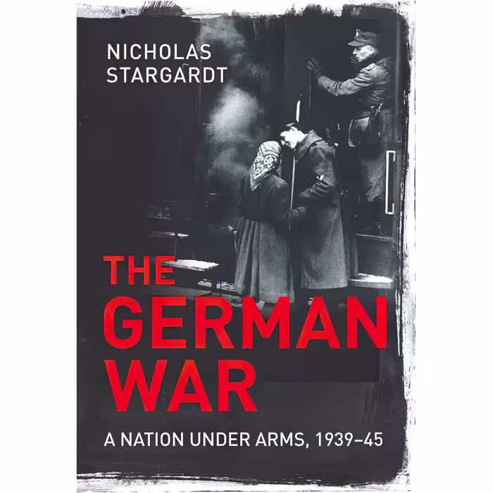 کتاب The German War اثر Nicholas Stargardt انتشارات The Bodley Head Ltd