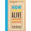 کتاب How to Be Alive اثر Colin Beaven انتشارات Dey Street Books