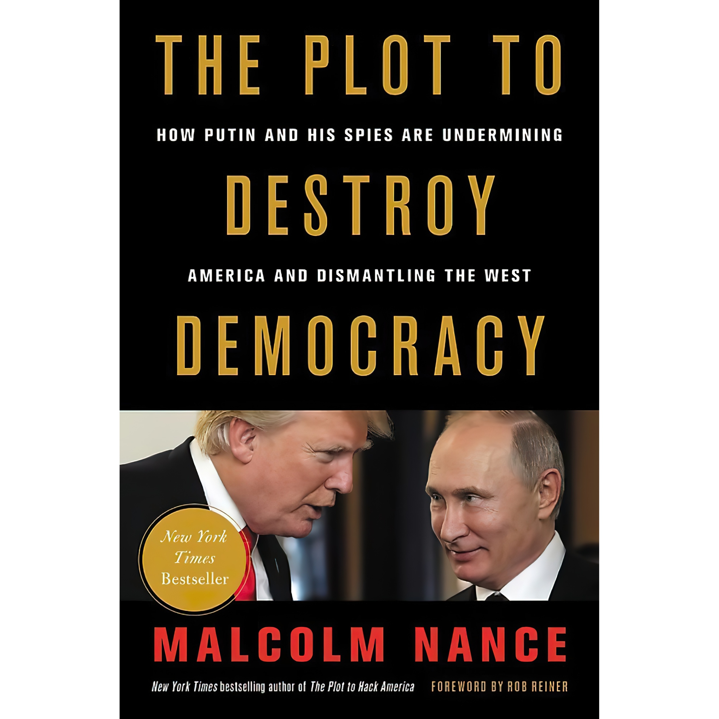 کتاب The Plot to Destroy Democracy اثر Malcolm Nance and Rob Reiner انتشارات Legacy Lit