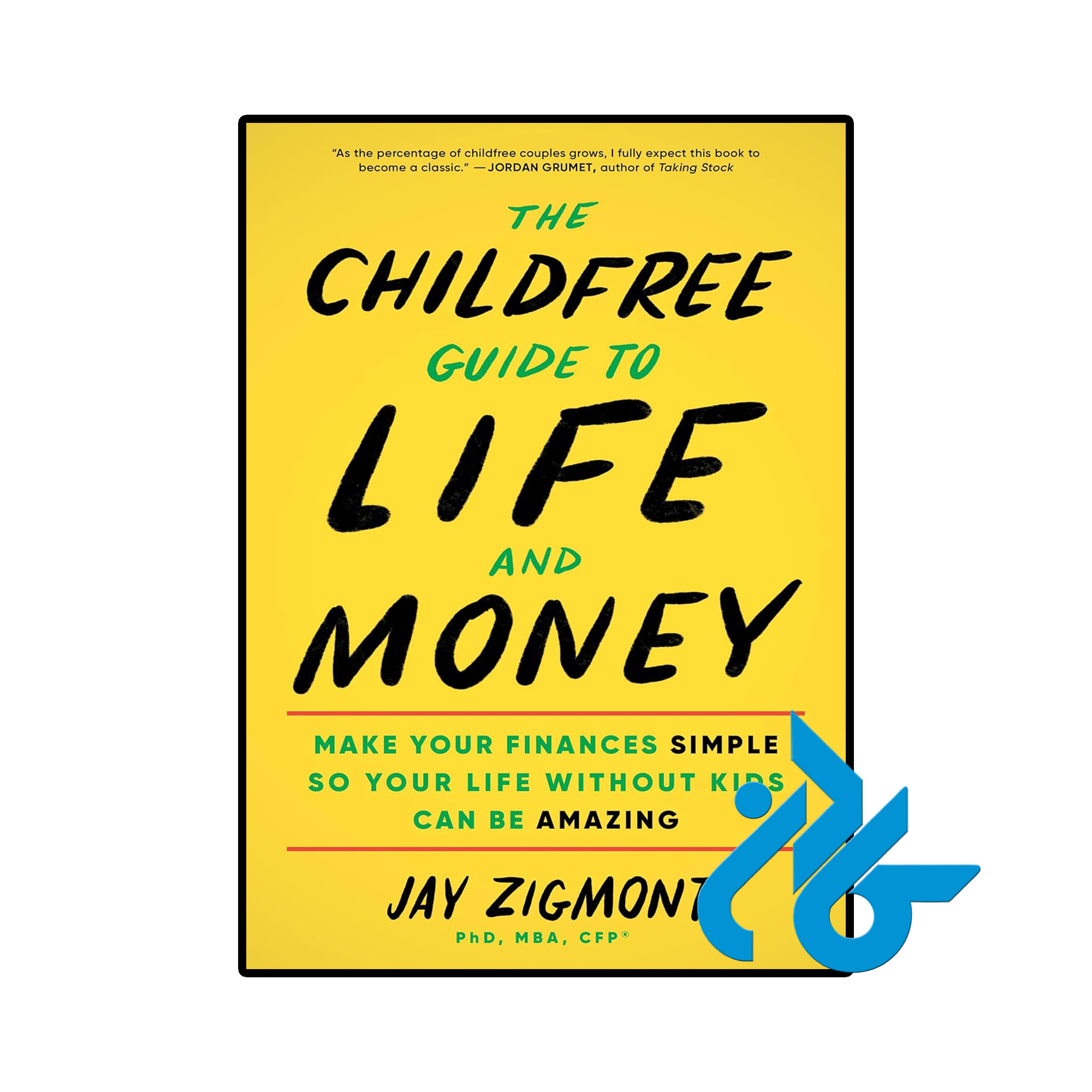 کتاب The Childfree Guide to Life and Money