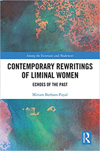 خرید و دانلود نسخه کامل کتاب Contemporary Rewritings of Liminal Women: Echoes of the Past (Among the Victorians and Modernists)