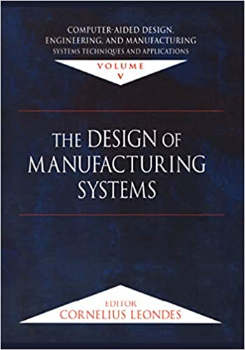 󾕇 دانلود کتاب Computer-Aided Design, Engineering, &amp; Manufacturing Systems Techniques &amp; Applications, The Design of Manufacturing Systems - Volume V, 2019 - دانلود کتاب های دانشگاهی