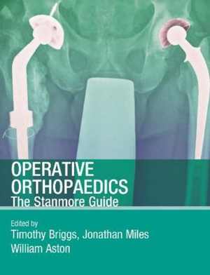 [PDF] دانلود کتاب Operative Orthopaedics The Stanmore Guide, 2010