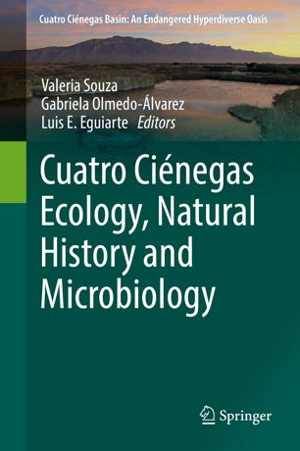 [PDF] دانلود کتاب Cuatro Ciénegas Ecology, Natural History And Microbiology, 2018