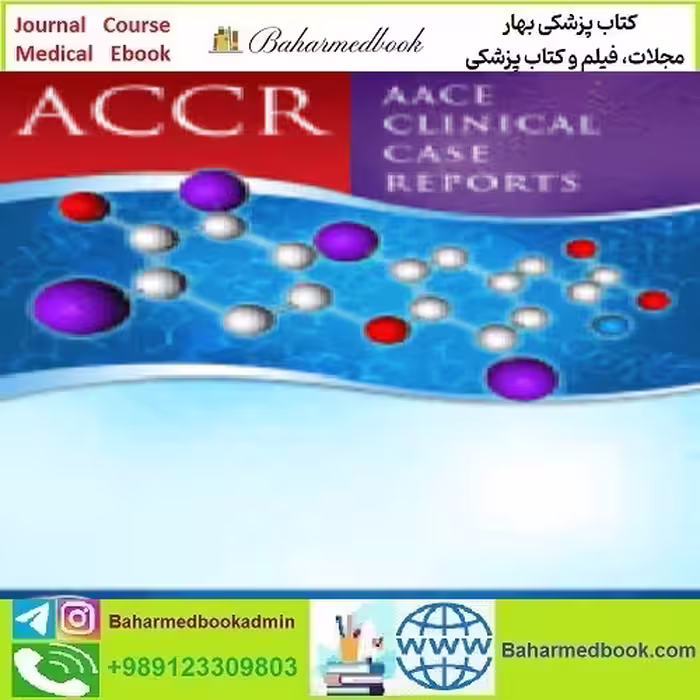 AACE Clinical Case Reports Volume 6 Issue 1 to 6 2020 T