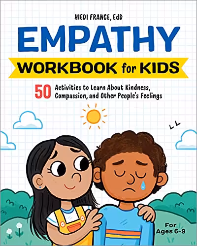 خرید و دانلود نسخه کامل کتاب Empathy Workbook for Kids: 50 Activities to Learn About Kindness, Compassion, and Other People's Feelings -   Pdf