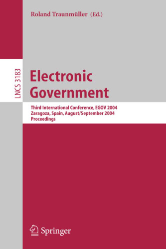 خرید و دانلود نسخه کامل کتاب Electronic Government: Third International Conference, EGOV 2004, Zaragoza, Spain, August 30-September 3, 2004. Proceedings
