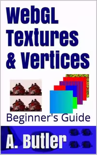 خرید و دانلود نسخه کامل کتاب WebGL Textures &amp; Vertices. Beginner's Guide