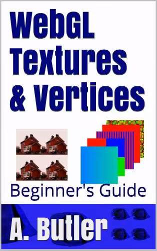 خرید و دانلود نسخه کامل کتاب WebGL Textures &amp; Vertices. Beginner's Guide