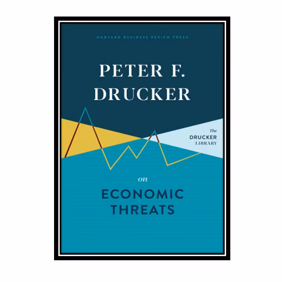 کتاب Peter F. Drucker on Economic Threats اثر Peter F. Drucker انتشارات مؤلفین طلایی