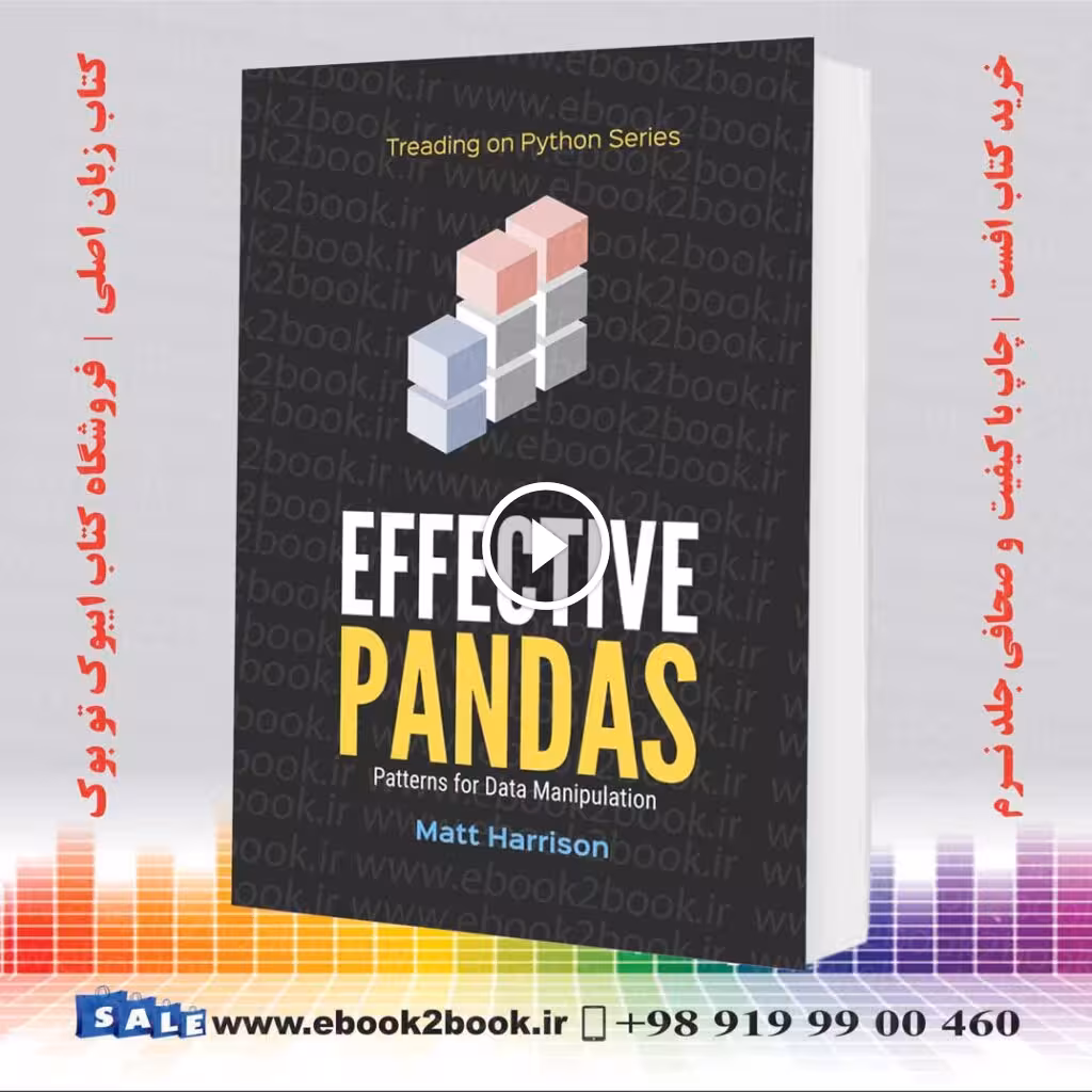 Effective Pandas : Patterns for Data Manipulation