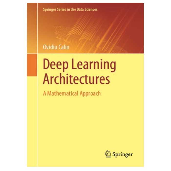 کتاب Deep Learning Architectures - A Mathematical Approach اثر Ovidiu Calin انتشارات مؤلفین طلایی