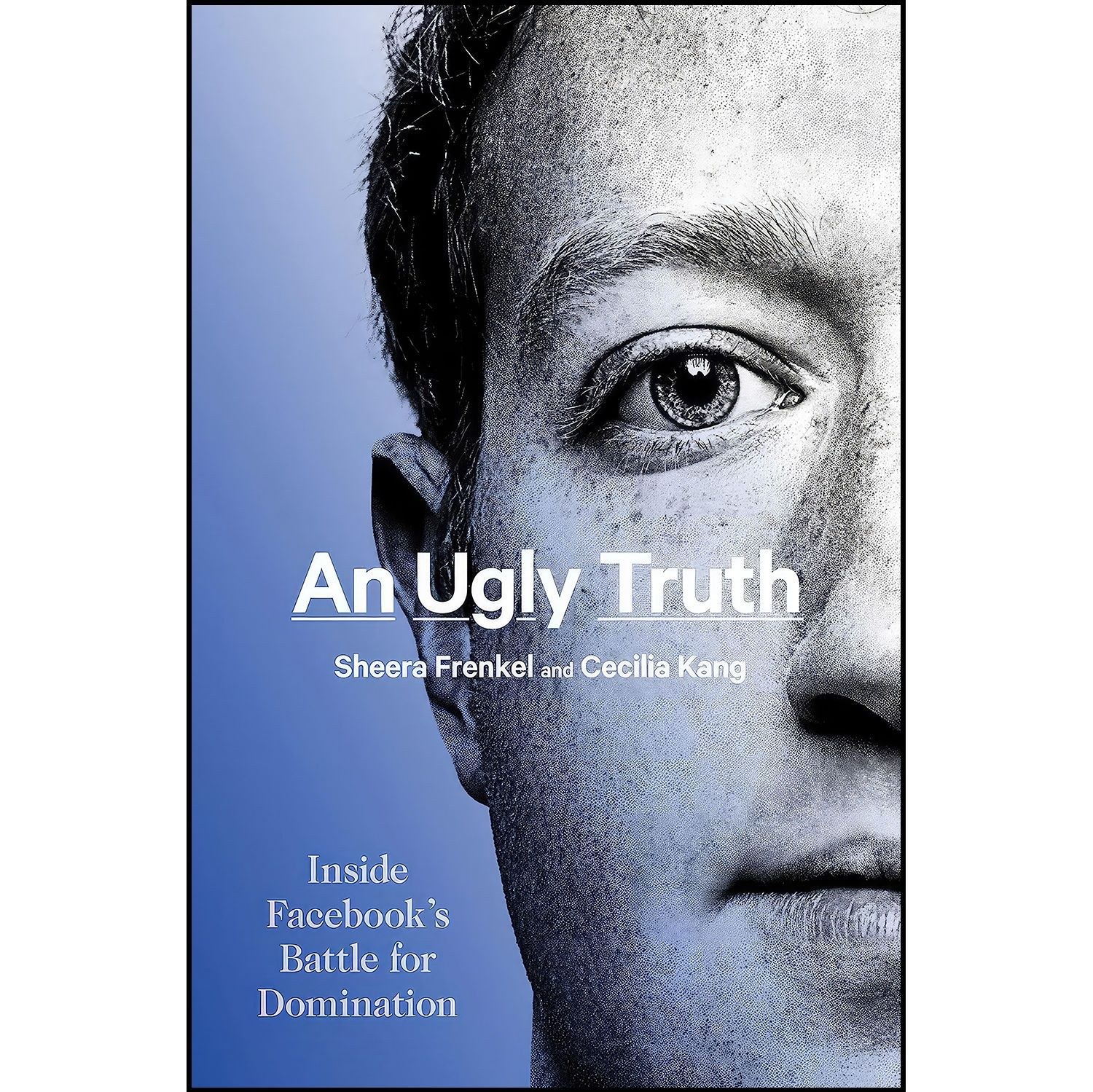 کتاب زبان اصلی An Ugly Truth اثر Sheera Frenkel and Cecilia Kang