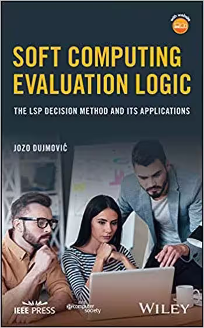 󾕇 دانلود کتاب Soft Computing Evaluation Logic - The Lsp Decision Method And Its Applications, 2018 - دانلود کتاب های دانشگاهی