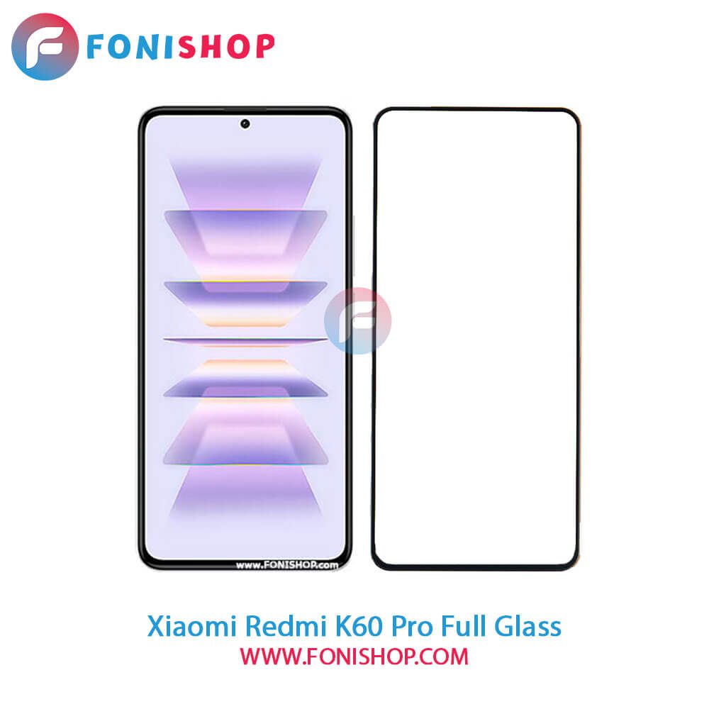 گلس فول تمام صفحه شیائومی Xiaomi Redmi K60 Pro