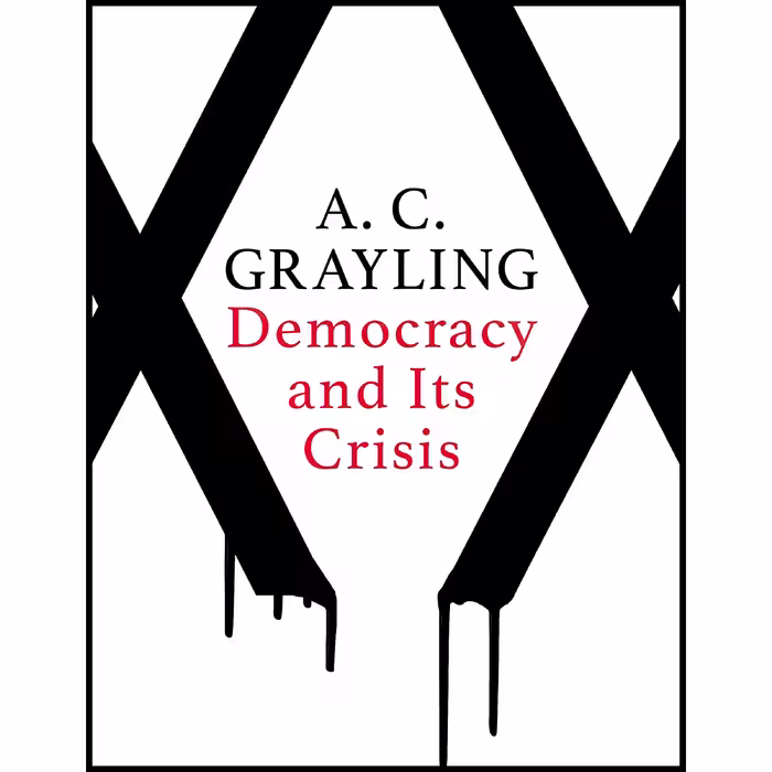 کتاب Democracy and Its Crisis اثر A. C. Grayling انتشارات Oneworld Publications