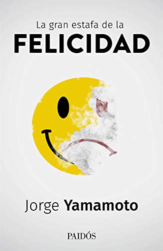 خرید و دانلود نسخه کامل کتاب La gran estafa de la felicidad (Spanish Edition) - pdf