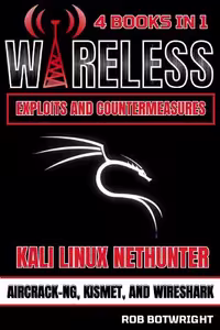 خرید و دانلود نسخه کامل کتاب Wireless Exploits And Countermeasures: Kali Linux Nethunter, Aircrack-NG, Kismet, And Wireshark