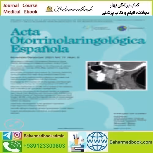 Acta Otorrinolaringologica English Edition Volume 71 Issues 1 to
