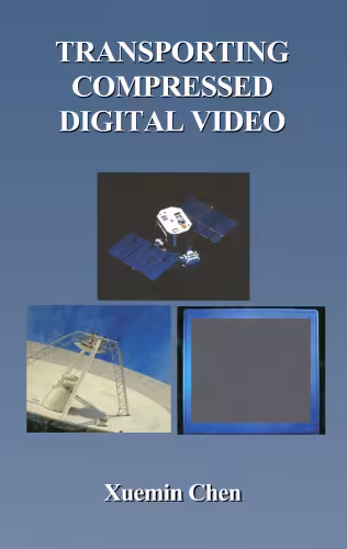 خرید و دانلود نسخه کامل کتاب Transporting Compressed Digital Video (The Springer International Series in Engineering and Computer Science)