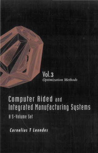 خرید و دانلود نسخه کامل کتاب Computer Aided and Integrated Manufacturing Systems, Vol 3: Optimization Methods